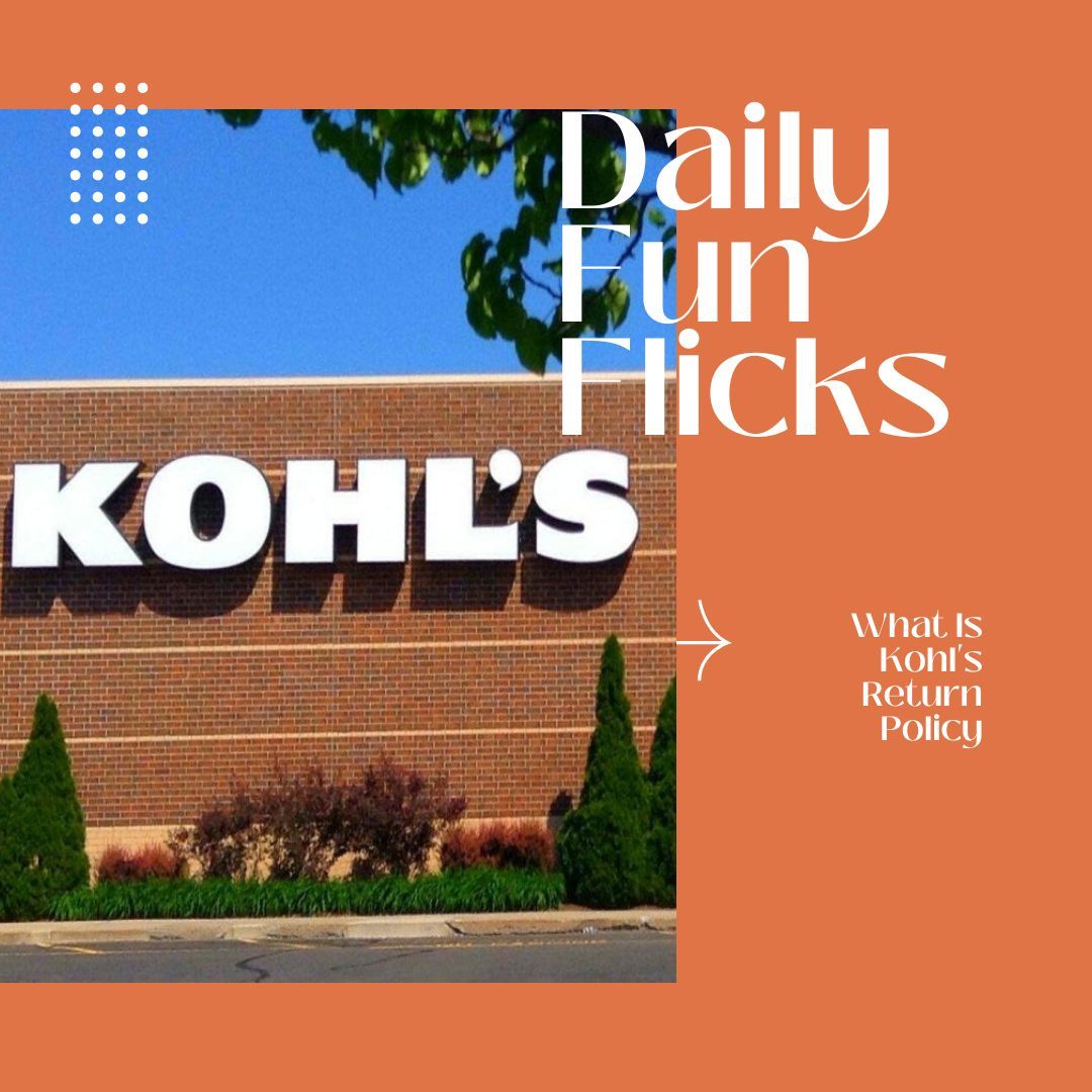 What Is Kohl's Return Policy All You Should Know For It