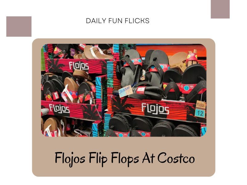 Flojos Flip Flops At Costco - Be Trendy This Summer